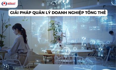 Giải pháp quản lý doanh nghiệp tổng thể