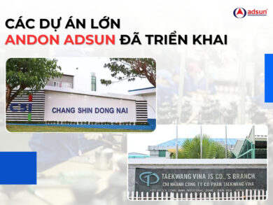 Các dự án lớn Andon Adsun đã triển khai cho các nhà máy